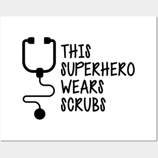 Nurse - This superhero wears scrubs Posters and Art